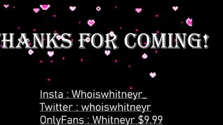 whitney__ - [Chaturbate] Live Show Ticket Show fucking pussy